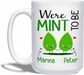 Were Mint To Be White Mug