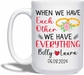 We Have Everthing White Mug