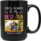 You'll Alway Be My Best - Tea Black Mug #2