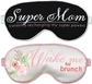 Set of 2 Super Mom/Wake Me for Brunch